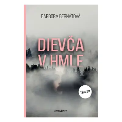 Dievča v hmle - Barbora Bernátová