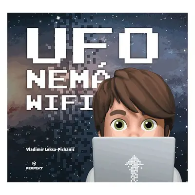 Ufo nemá wifi - Vladimír Leksa-Pichanič