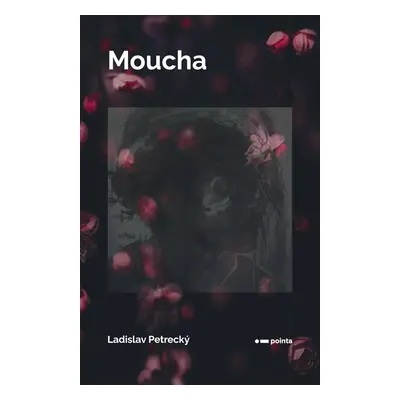 Moucha - Ladislav Petrecký