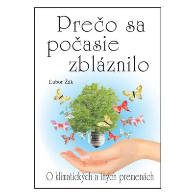 Prečo sa počasie zbláznilo - Ľubor Žák