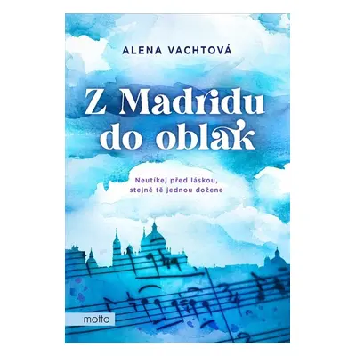 Z Madridu do oblak - Alena Vachtová