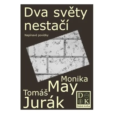 Dva světy nestačí - Monika May