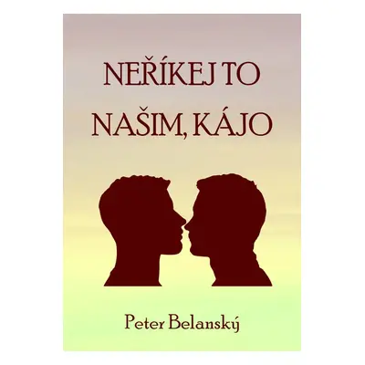 Neříkej to našim, Kájo - Peter Belanský