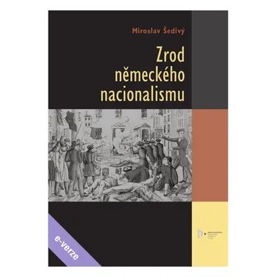 Zrod německého nacionalismu - Miroslav Šedivý