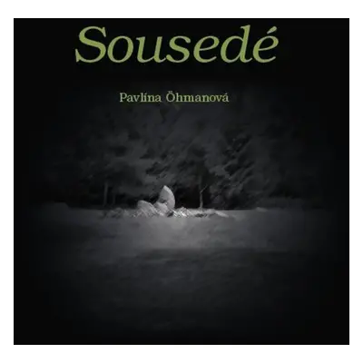 Sousedé - Pavlína Öhmanová