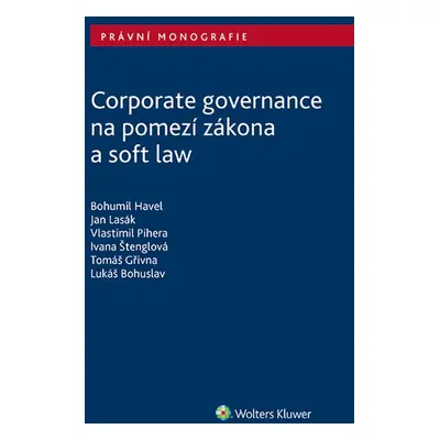 Corporate governance na pomezí zákona a soft law - autorů kolektiv