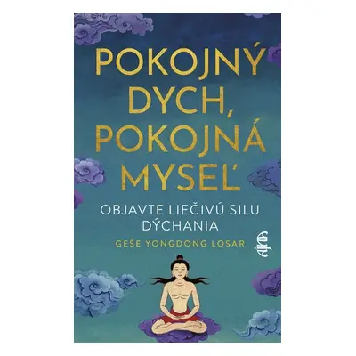 Pokojný dych, pokojná myseľ - Geshe YongDong Losar