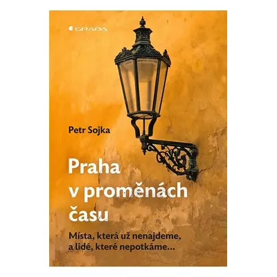 Praha v proměnách času - Petr Sojka