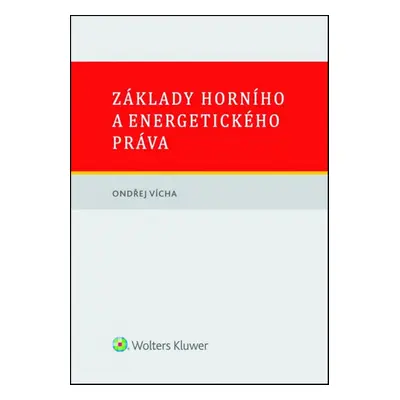 Základy horního a energetického práva - JUDr. Ondřej Vícha