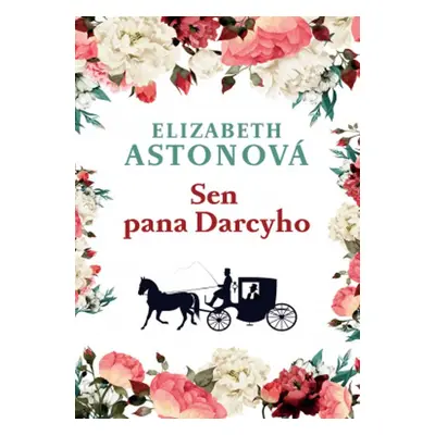 Sen pana Darcyho - Elizabeth Astonová