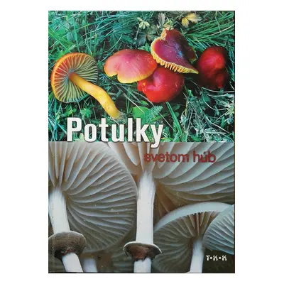 Potulky svetom húb - Autor Neuveden