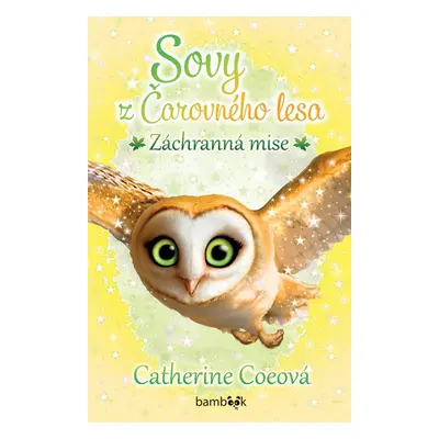 Sovy z Čarovného lesa - Záchranná mise - Catherine Coeová