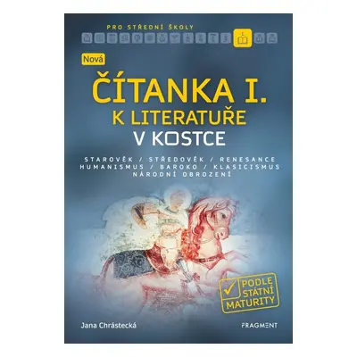 Nová čítanka I. k Literatuře v kostce pro SŠ - Jana Mrózková Chrástecká