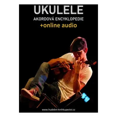 Ukulele – Akordová encyklopedie (+audio) - Zdeněk Šotola