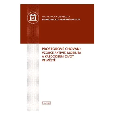 Prostorové chování: vzorce aktivit, mobilita a každodenní život ve městě - Bohumil Frantál