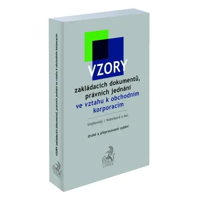 Vzory zakládacích dokumentů, právních jednání ve vztahu k obchodním korporacím - JUDr. Eva Kabe