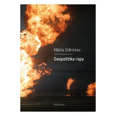 Geopolitika ropy - Nikita Odintsov