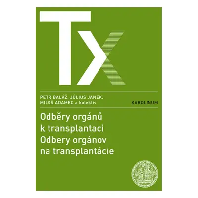 Odběry orgánů k transplantaci / Odbery orgánov na transplantácie - Peter Baláž