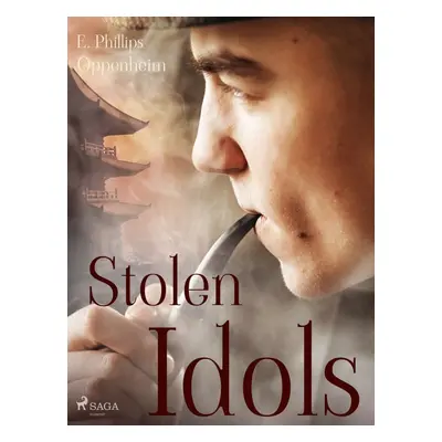 Stolen Idols - Edward Phillips Oppenheim