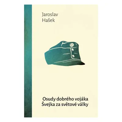 Osudy dobrého vojáka Švejka za světové války - Jaroslav Hašek