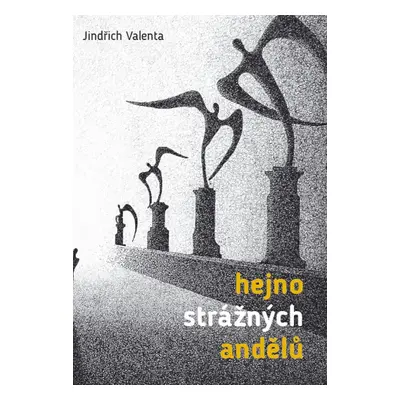 Hejno strážných andělů - Jindřich Valenta