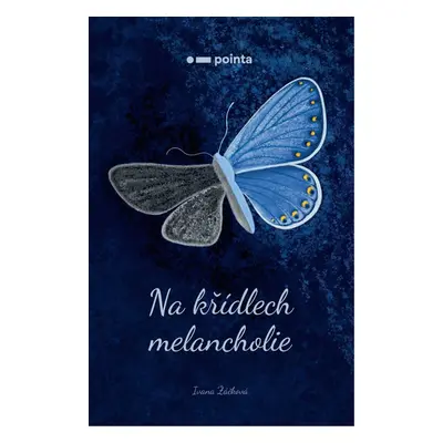 Na křídlech melancholie - Ivana Žáčková