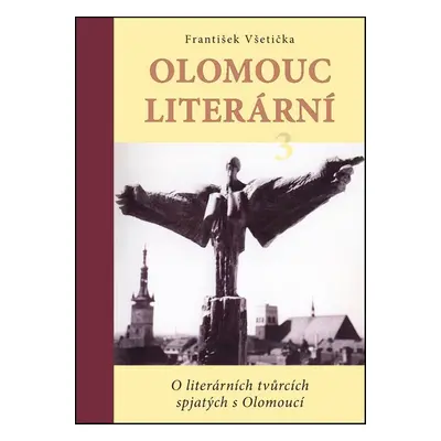 Olomouc literární 3 - František Všetička