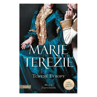 Marie Terezie: Tchyně Evropy - Mirka Zlatníková