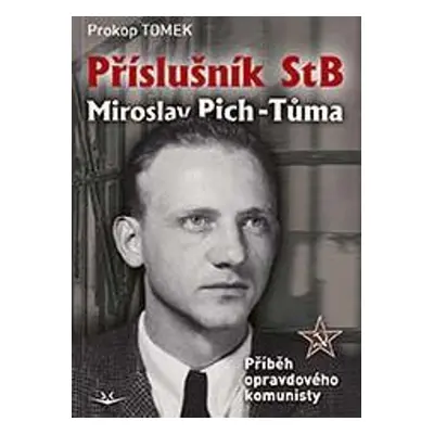 Příslušník StB Miroslav Pich-Tůma - Prokop Tomek