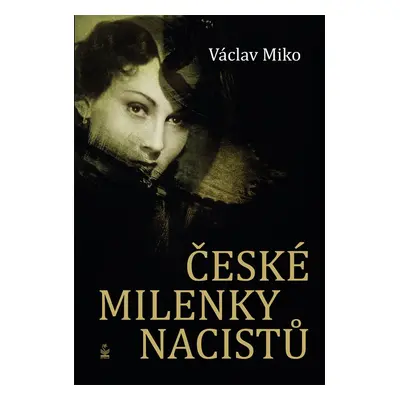 České milenky nacistů - Václav Miko