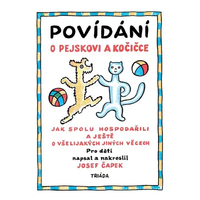 Povídání o pejskovi a kočičce - Josef Čapek