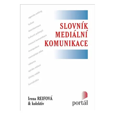 Slovník mediální komunikace - Irena Reifová