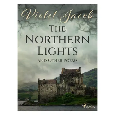 The Northern Lights and Other Poems - Violet Jacob