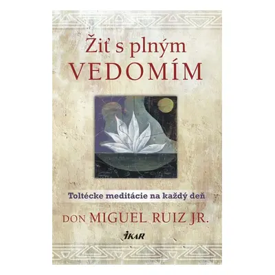 Žiť s plným vedomím - Don Jose Ruiz