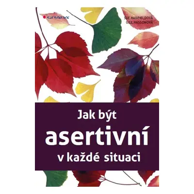 Jak být asertivní v každé situaci - Sue Hadfield