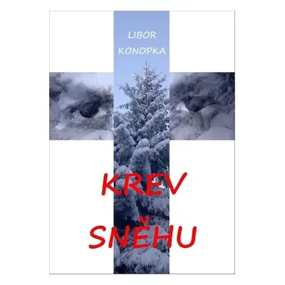 Krev sněhu - Libor Konopka