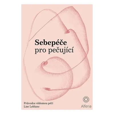 Sebepéče pro pečující - Autor Neuveden