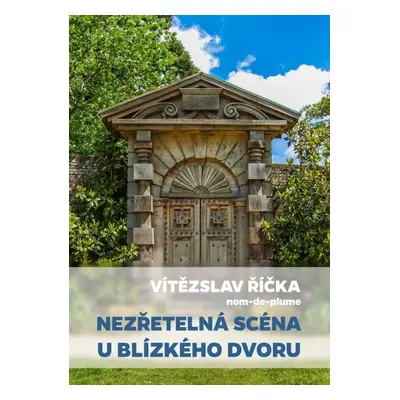 Nezřetelná scéna u blízkého dvoru - Vítězslav Říčka