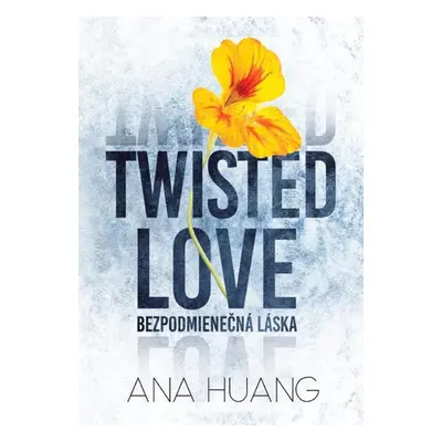 Twisted Love: Bezpodmienečná láska - Ana Huang