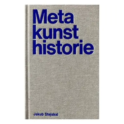 Metakunsthistorie - Jakub Stejskal