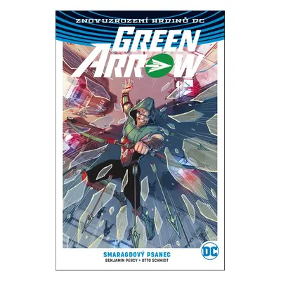 Green Arrow Smaragdový psanec - Benjamin Percy