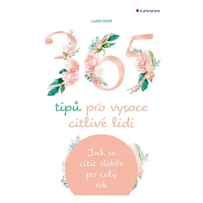 365 tipů pro vysoce citlivé lidi - Judith Orloff