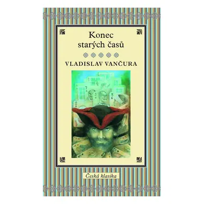 Konec starých časů - Vladislav Vančura