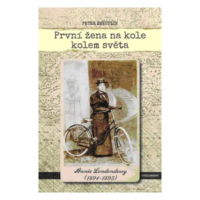 První žena na kole kolem světa - Peter Zheutlin