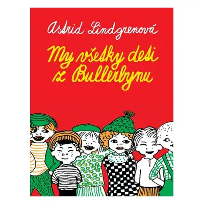 My všetky deti z Bullerbynu - Astrid Lindgrenová