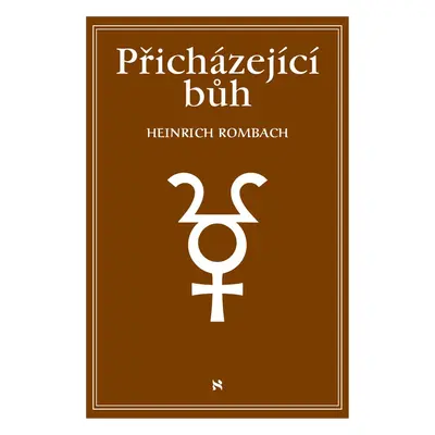 Přicházející bůh - Heinrich Rombach