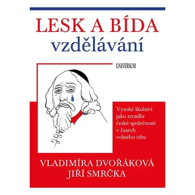 Lesk a bída vzdělávání: vysoké školství - Jiří Smrčka