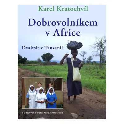 Dobrovolníkem v Africe - Karel Kratochvíl