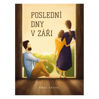 Poslední dny v záři - Pavel Koukol