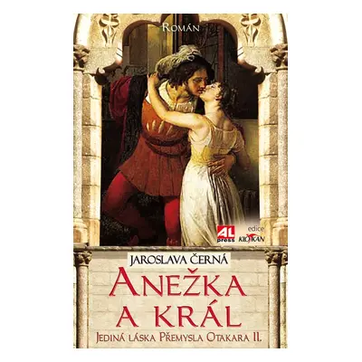 Anežka a král - Jaroslava Černá